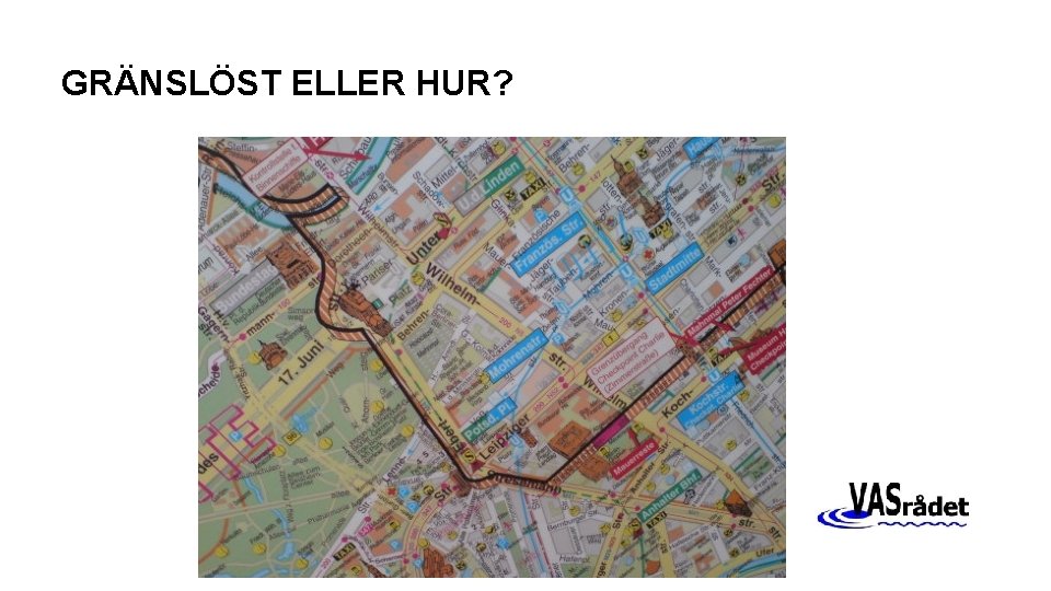 GRÄNSLÖST ELLER HUR? 