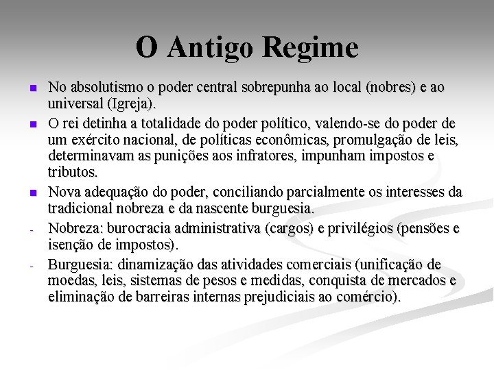 O Antigo Regime n n n - No absolutismo o poder central sobrepunha ao