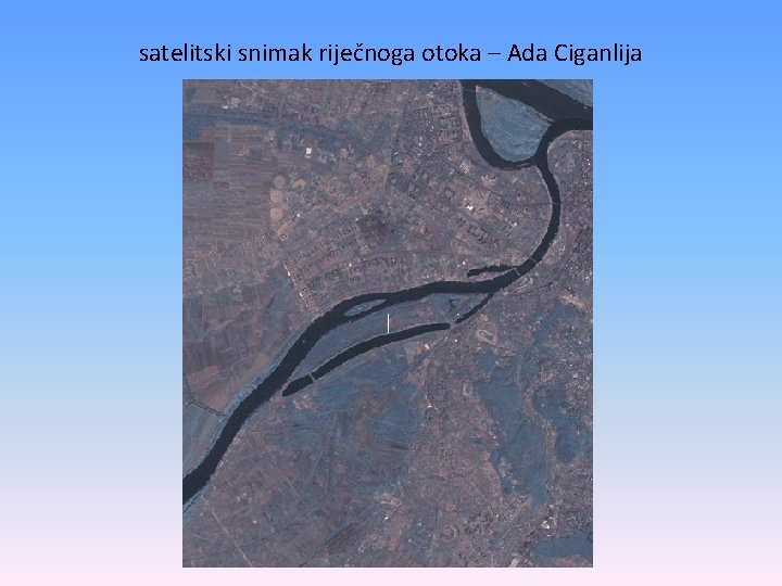 satelitski snimak riječnoga otoka – Ada Ciganlija 
