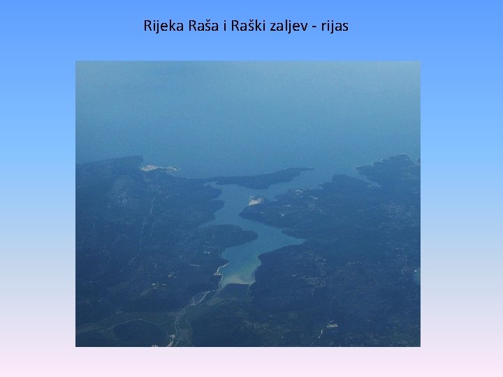 Rijeka Raša i Raški zaljev - rijas 