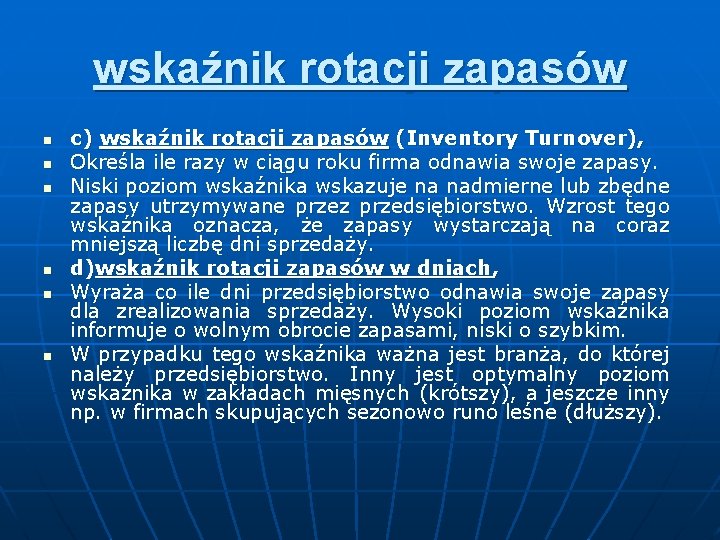 wskaźnik rotacji zapasów n n n c) wskaźnik rotacji zapasów (Inventory Turnover), Określa ile wskaźnik rotacji zapasów n n n c) wskaźnik rotacji zapasów (Inventory Turnover), Określa ile