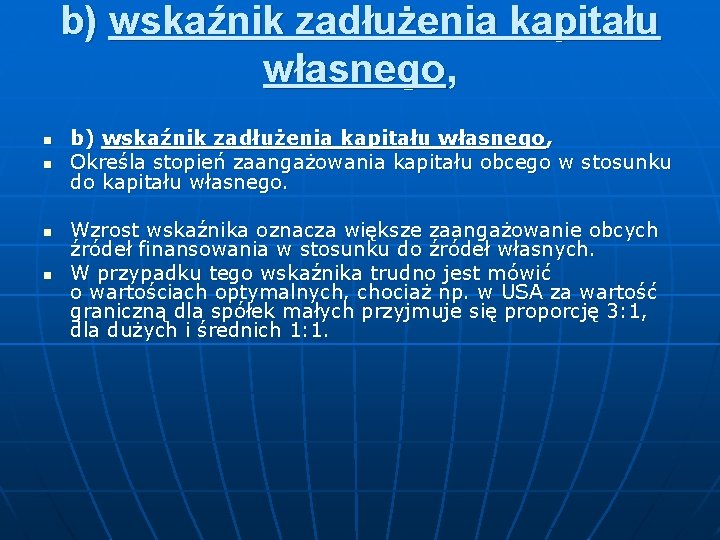 b) wskaźnik zadłużenia kapitału własnego, n n b) wskaźnik zadłużenia kapitału własnego, Określa stopień