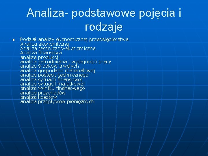 Analiza- podstawowe pojęcia i rodzaje n Podział analizy ekonomicznej przedsiębiorstwa. Analiza ekonomiczna Analiza techniczno-ekonomiczna