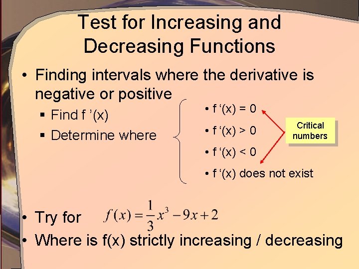 Test for Increasing and Decreasing Functions • Finding intervals where the derivative is negative