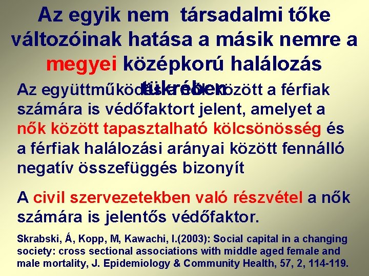 Az egyik nem társadalmi tőke változóinak hatása a másik nemre a megyei középkorú halálozás