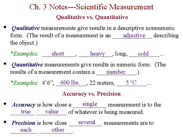 Ch. 3 Notes---Scientific Measurement Qualitative vs. Quantitative • Qualitative measurements give results in a