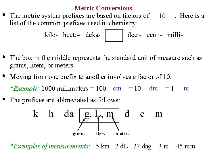  • Metric Conversions The metric system prefixes are based on factors of _______.