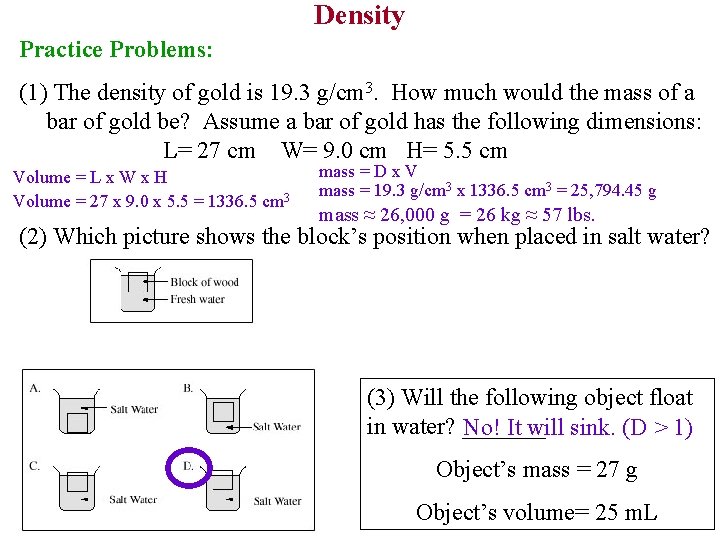 Density Practice Problems: (1) The density of gold is 19. 3 g/cm 3. How