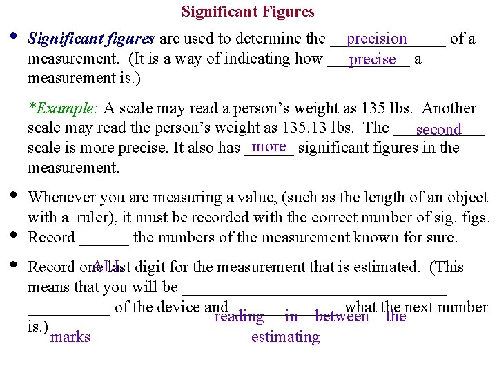 Significant Figures • precision Significant figures are used to determine the _______ of a