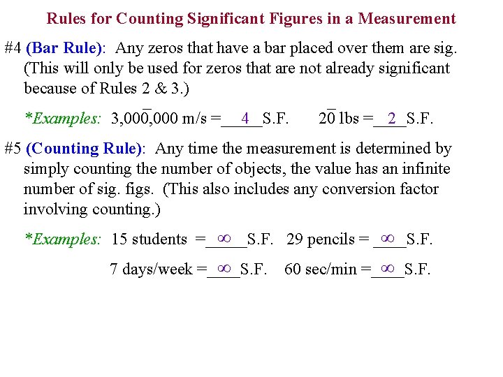 Rules for Counting Significant Figures in a Measurement #4 (Bar Rule): Any zeros that