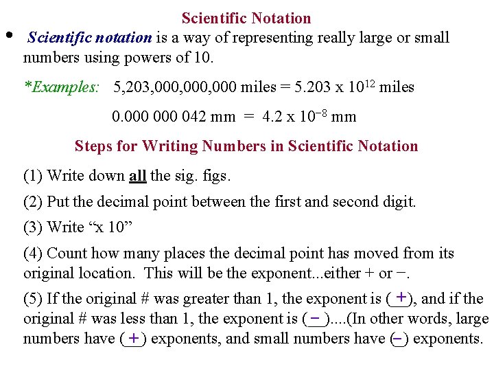  • Scientific Notation Scientific notation is a way of representing really large or