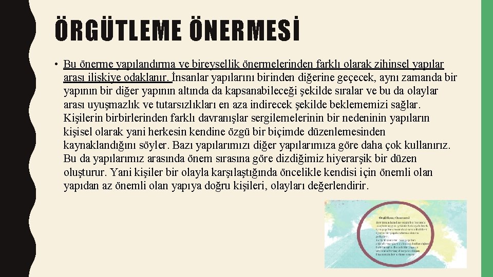 ÖRGÜTLEME ÖNERMESİ • Bu önerme yapılandırma ve bireysellik önermelerinden farklı olarak zihinsel yapılar arası