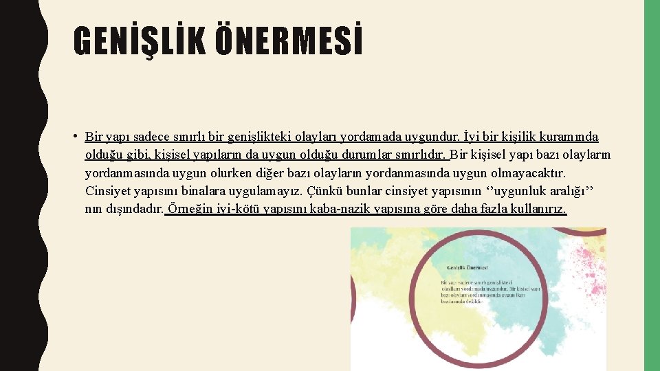 GENİŞLİK ÖNERMESİ • Bir yapı sadece sınırlı bir genişlikteki olayları yordamada uygundur. İyi bir