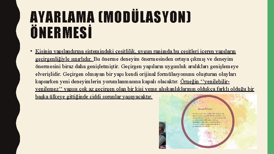 AYARLAMA (MODÜLASYON) ÖNERMESİ • Kişinin yapılandırma sistemindeki çeşitlilik, uygun ranjında bu çeşitleri içeren yapıların