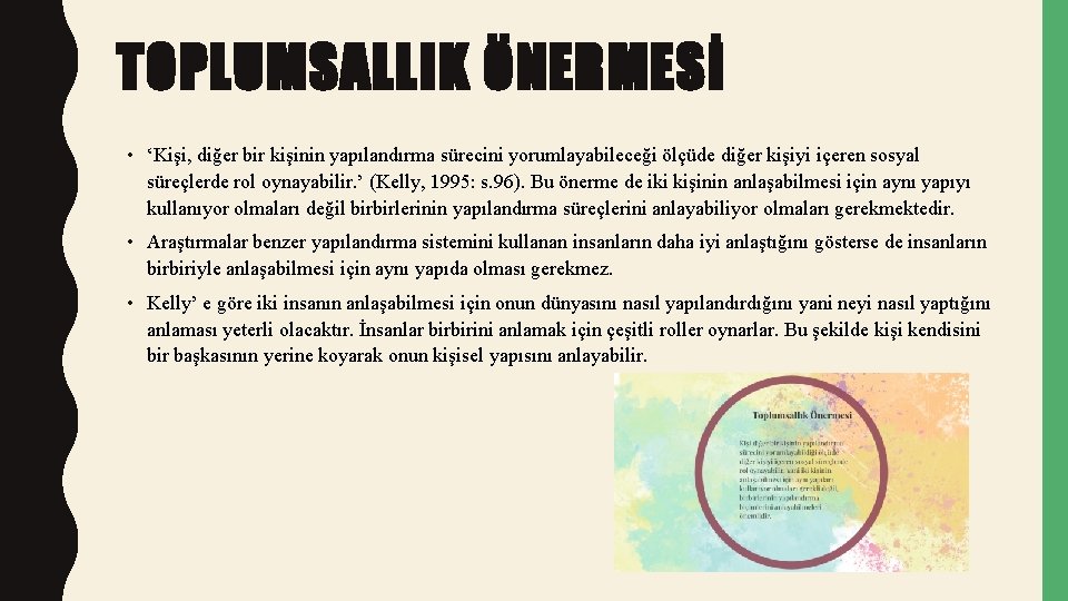TOPLUMSALLIK ÖNERMESİ • ‘Kişi, diğer bir kişinin yapılandırma sürecini yorumlayabileceği ölçüde diğer kişiyi içeren