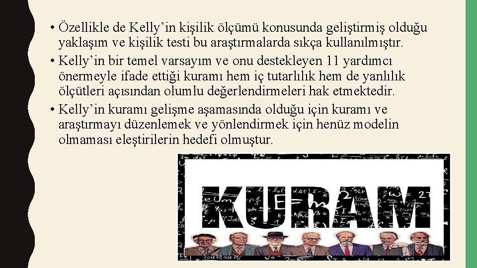 • Özellikle de Kelly’in kişilik ölçümü konusunda geliştirmiş olduğu yaklaşım ve kişilik testi