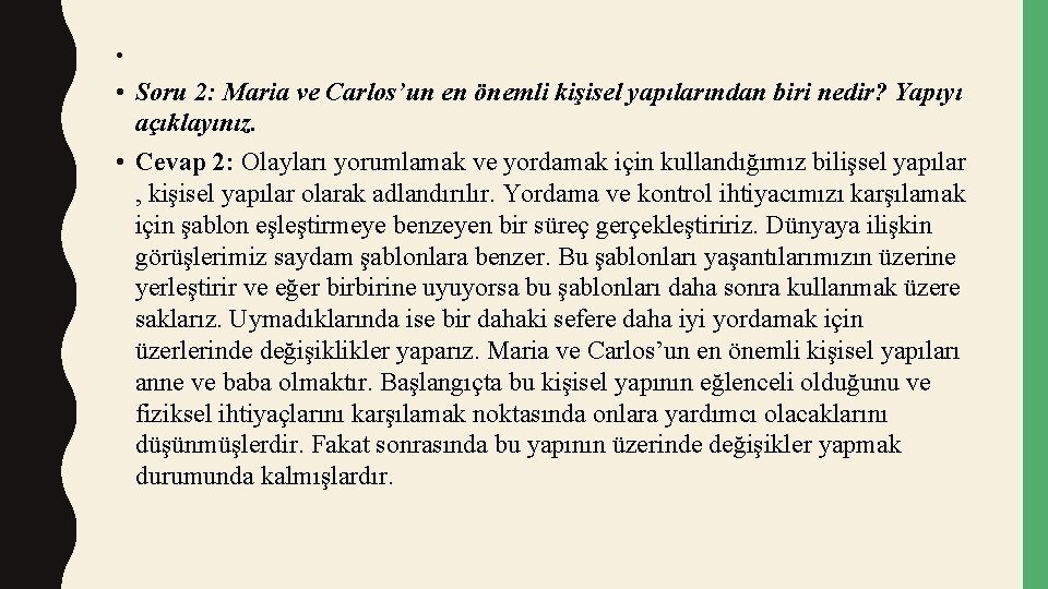  • • Soru 2: Maria ve Carlos’un en önemli kişisel yapılarından biri nedir?