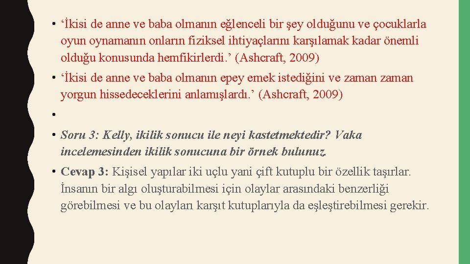  • ‘İkisi de anne ve baba olmanın eğlenceli bir şey olduğunu ve çocuklarla