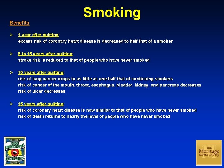 Benefits Smoking Ø 1 year after quitting: excess risk of coronary heart disease is