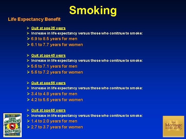 Life Expectancy Benefit Smoking Ø Quit at age 35 years Ø Increase in life