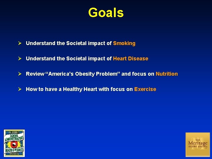 Goals Ø Understand the Societal impact of Smoking Ø Understand the Societal impact of