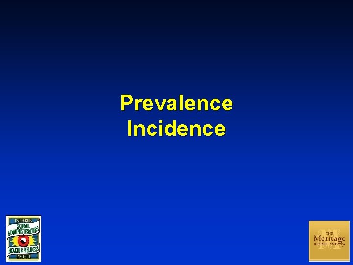 Prevalence Incidence 