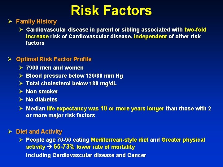 Ø Family History Risk Factors Ø Cardiovascular disease in parent or sibling associated with