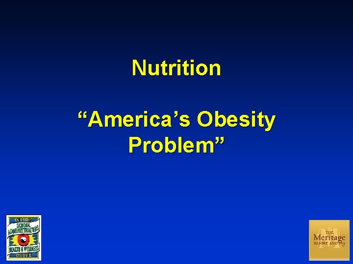 Nutrition “America’s Obesity Problem” 