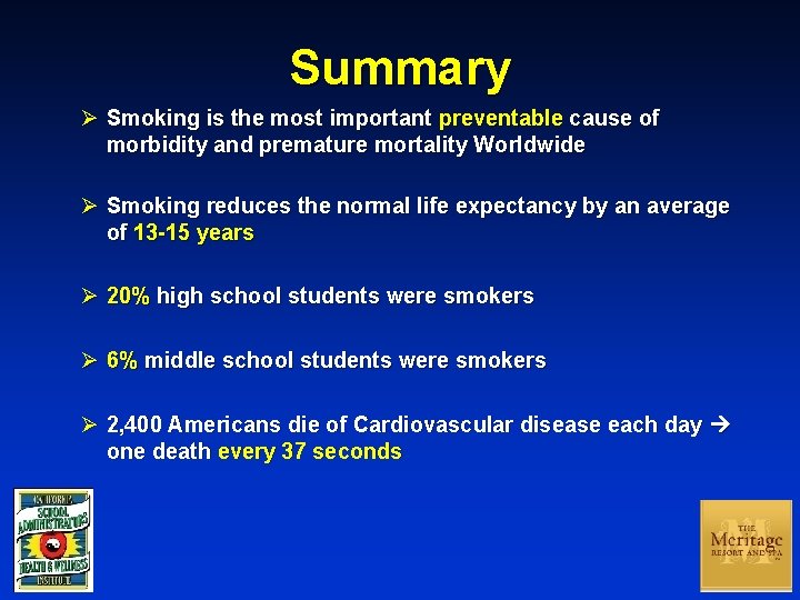 Summary Ø Smoking is the most important preventable cause of morbidity and premature mortality