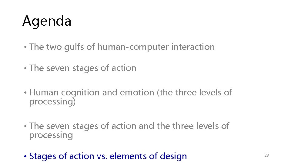 Agenda • The two gulfs of human-computer interaction • The seven stages of action