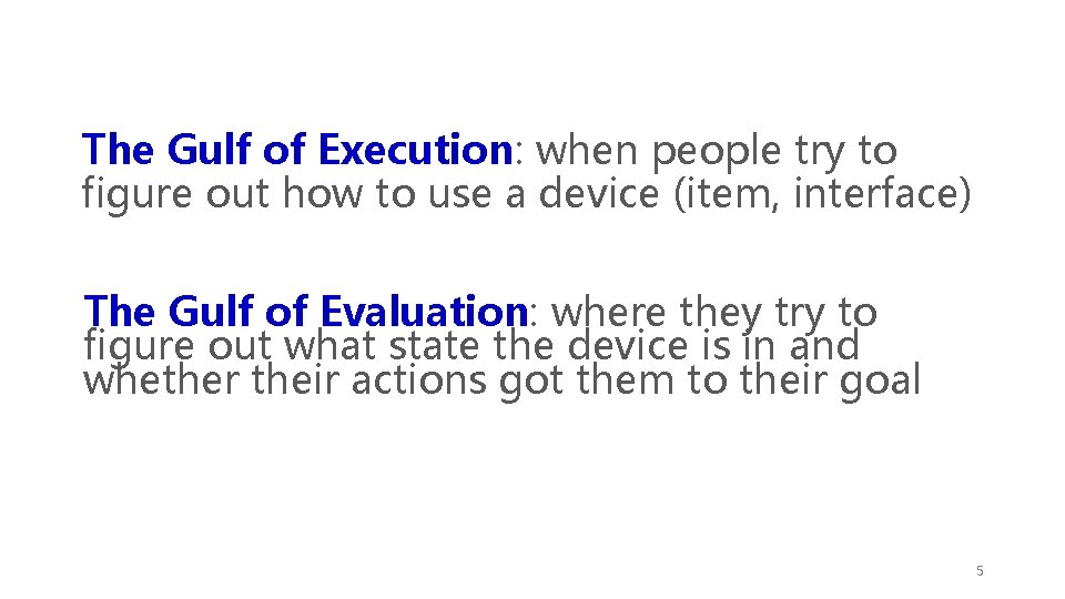 The Gulf of Execution: when people try to figure out how to use a
