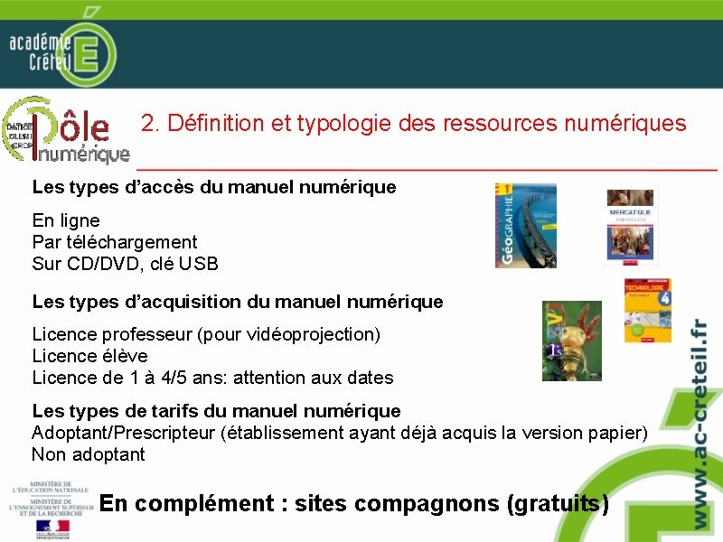 2. Définition et typologie des ressources numériques Les types d’accès du manuel numérique En