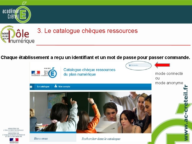 3. Le catalogue chèques ressources Chaque établissement a reçu un identifiant et un mot