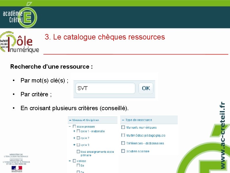 3. Le catalogue chèques ressources Recherche d’une ressource : • Par mot(s) clé(s) ;