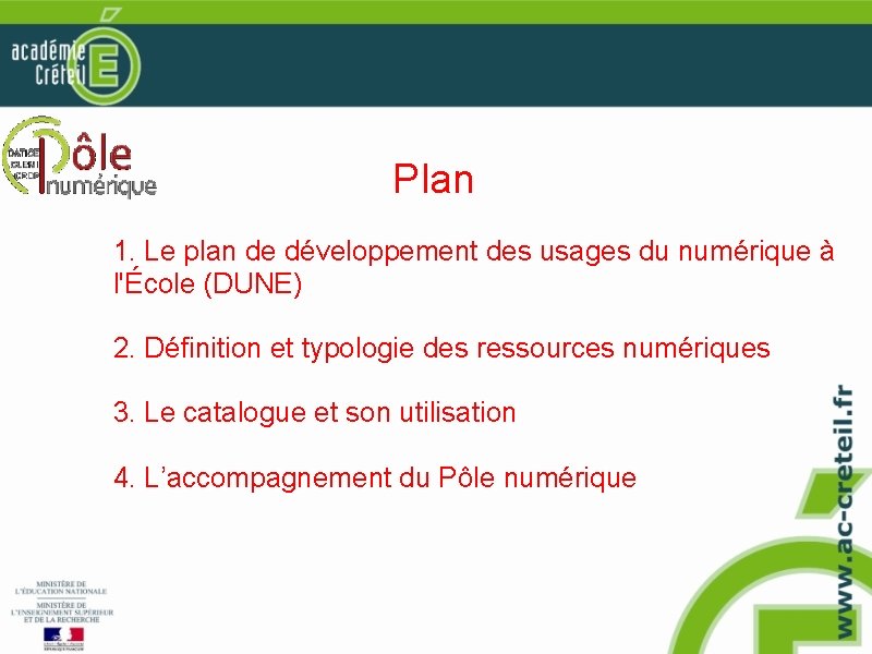 Plan 1. Le plan de développement des usages du numérique à l'École (DUNE) 2.