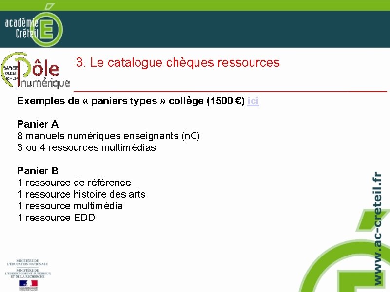 3. Le catalogue chèques ressources Exemples de « paniers types » collège (1500 €)