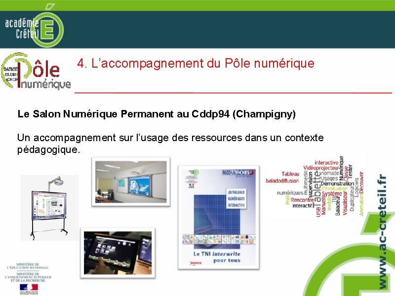 4. L’accompagnement du Pôle numérique Le Salon Numérique Permanent au Cddp 94 (Champigny) Un