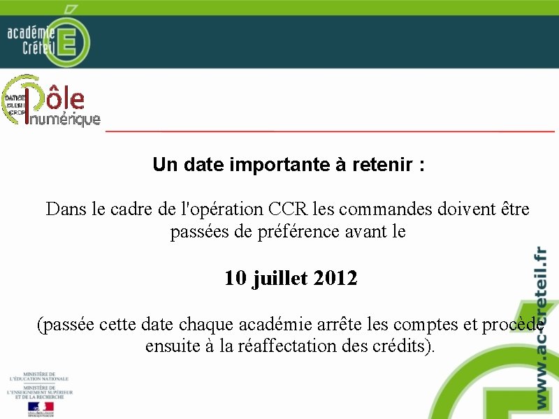 Un date importante à retenir : Dans le cadre de l'opération CCR les commandes