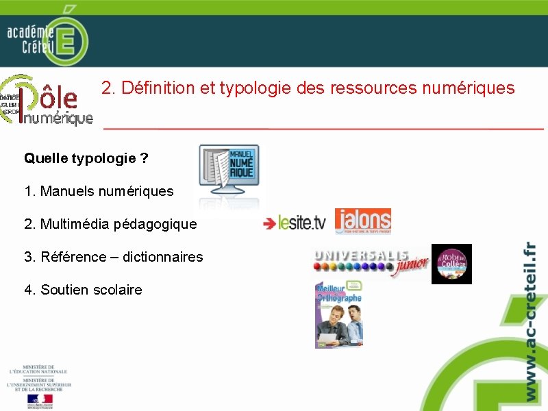 2. Définition et typologie des ressources numériques Quelle typologie ? 1. Manuels numériques 2.