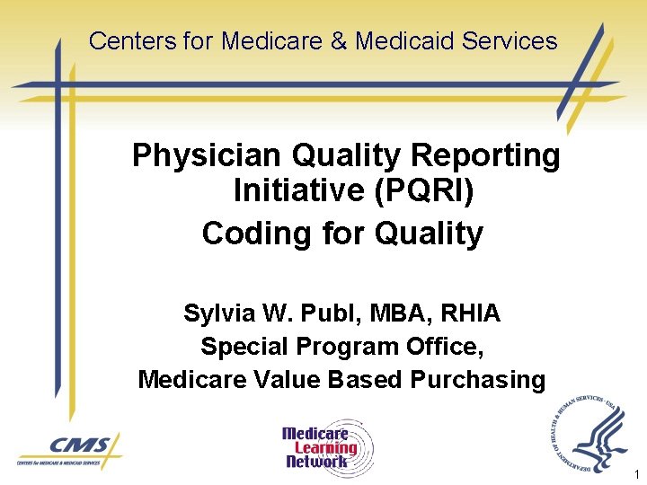 Centers for Medicare & Medicaid Services Physician Quality Reporting Initiative (PQRI) Coding for Quality