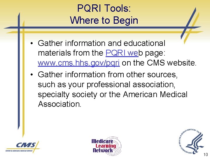 PQRI Tools: Where to Begin • Gather information and educational materials from the PQRI