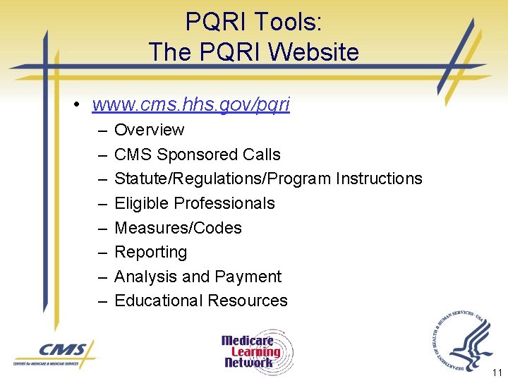 PQRI Tools: The PQRI Website • www. cms. hhs. gov/pqri – – – –