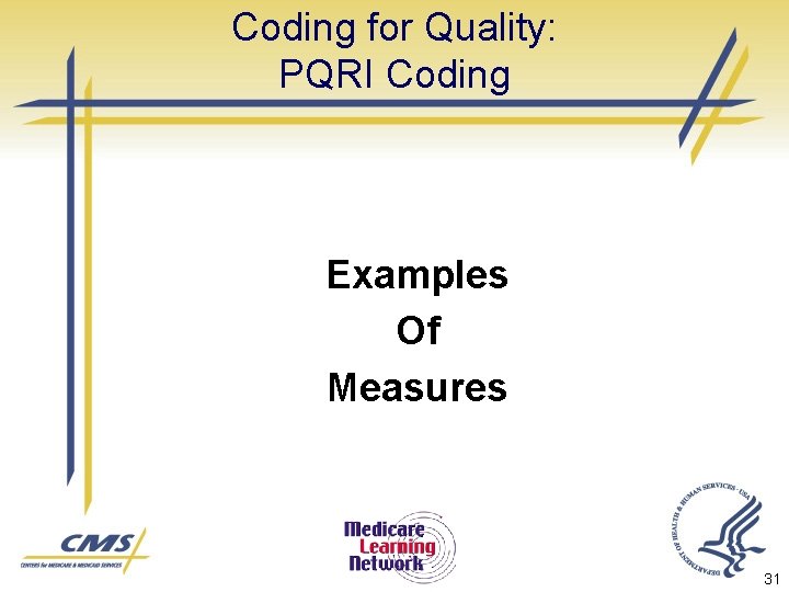 Coding for Quality: PQRI Coding Examples Of Measures 31 