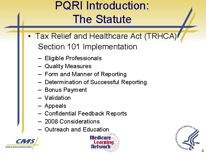 PQRI Introduction: The Statute • Tax Relief and Healthcare Act (TRHCA) Section 101 Implementation