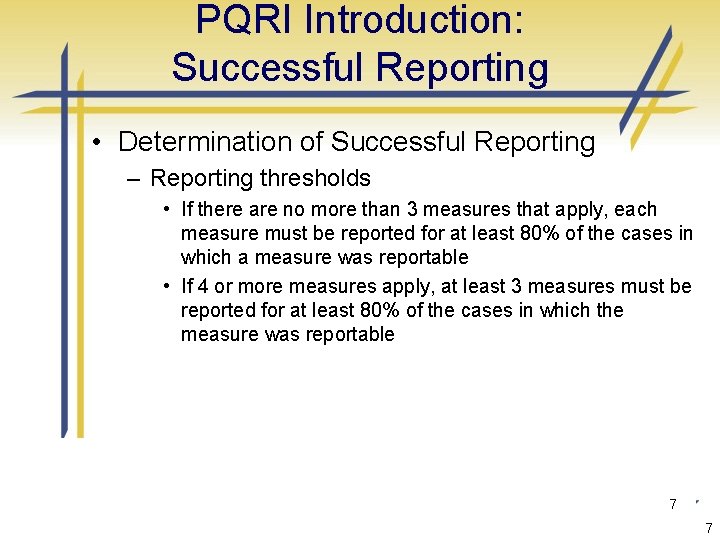 PQRI Introduction: Successful Reporting • Determination of Successful Reporting – Reporting thresholds • If