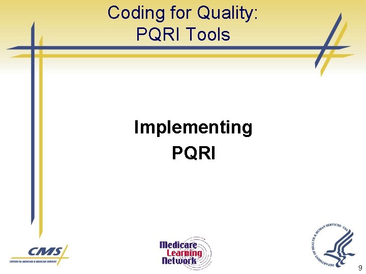 Coding for Quality: PQRI Tools Implementing PQRI 9 