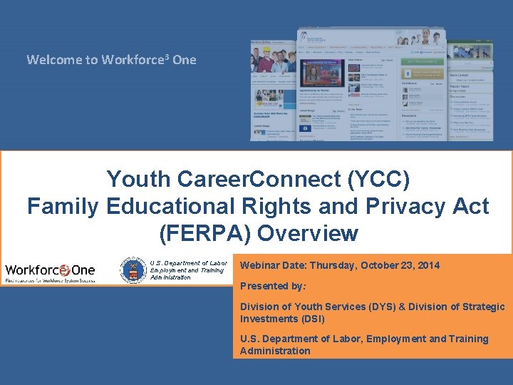 Welcome to Workforce 3 One Youth Career. Connect (YCC) Family Educational Rights and Privacy