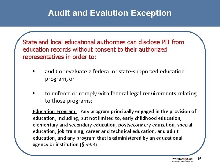 Audit and Evalution Exception State and local educational authorities can disclose PII from education