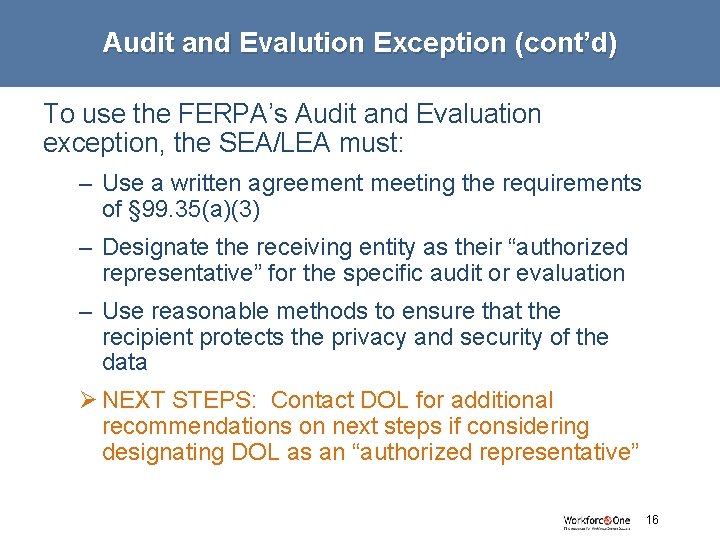 Audit and Evalution Exception (cont’d) To use the FERPA’s Audit and Evaluation exception, the