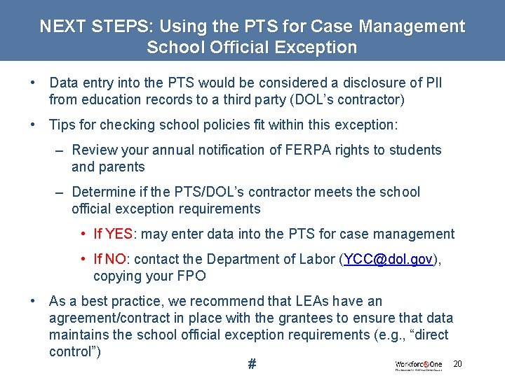 NEXT STEPS: Using the PTS for Case Management School Official Exception • Data entry